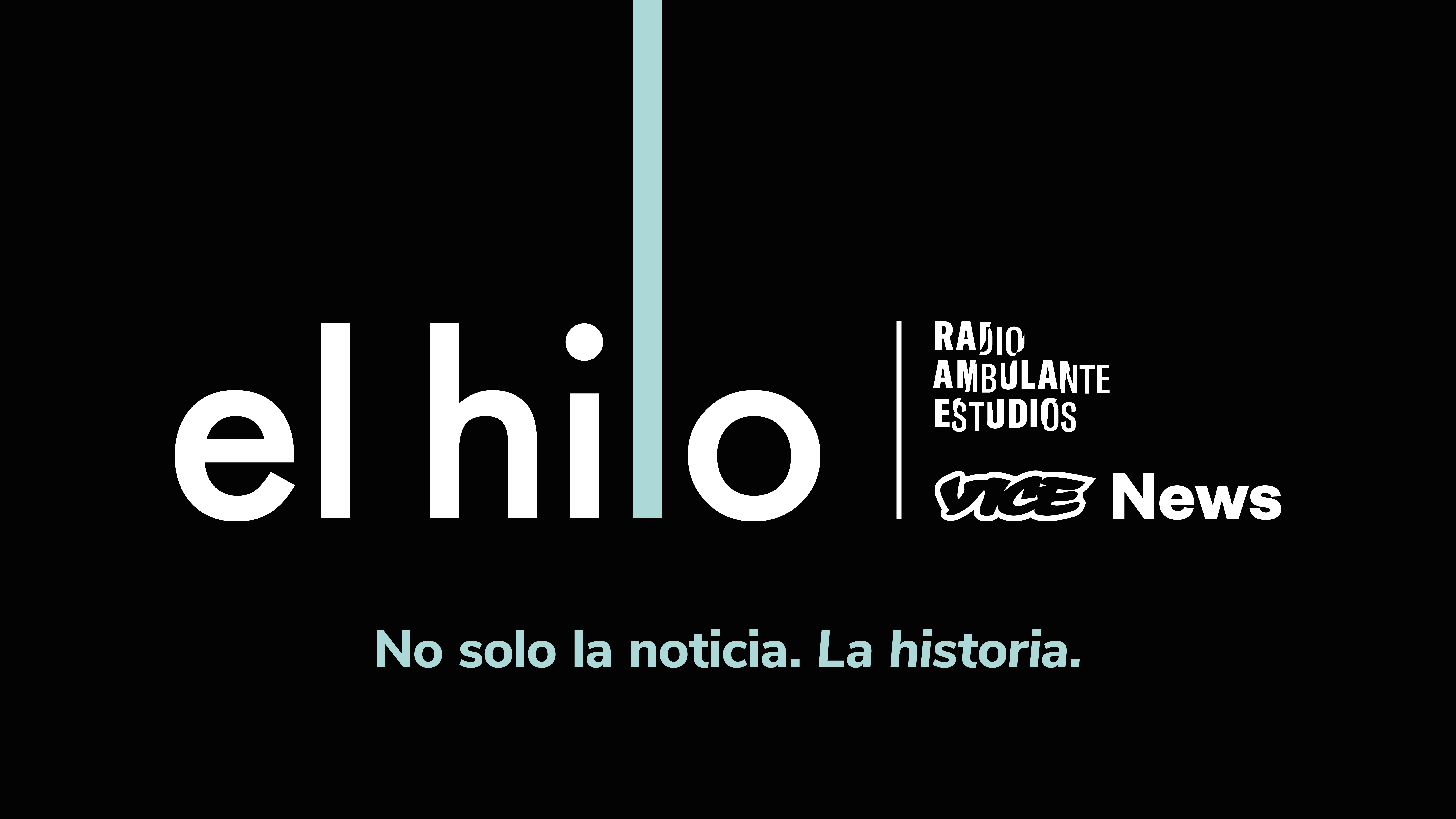 VICE World News and Radio Ambulante Estudios to Co-Produce El hilo - Press  release - Radio Ambulante